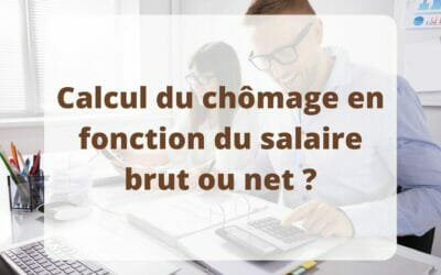 Le calcul du chômage se fait en fonction du salaire brut ou net ?