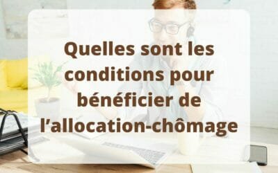 Quelles sont les conditions pour bénéficier du chômage