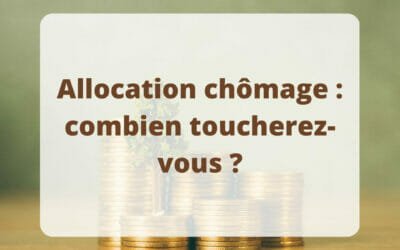 Allocation chômage : combien toucherez-vous ?