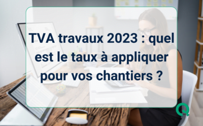 TVA travaux 2024 : quel est le taux à appliquer pour vos chantiers ?